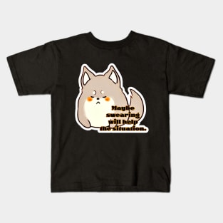 Pupper Growlsalot - Maybe Swearing Will Help The Situation Kids T-Shirt